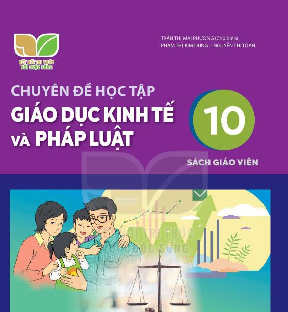 SÁCH GIÁO VIÊN KTPL 10 CHUYÊN ĐỀ HỌC TẬP KẾT NỐI TRÍ THỨC_Miễn phí